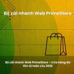 Bộ cài nhanh Web PrimeStore – Cửa hàng toàn cầu đa tiền tệ 2026